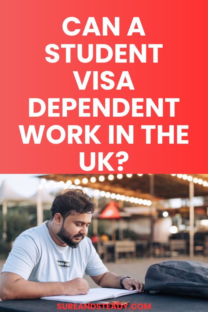Can A Student Visa Dependent Work in The UK