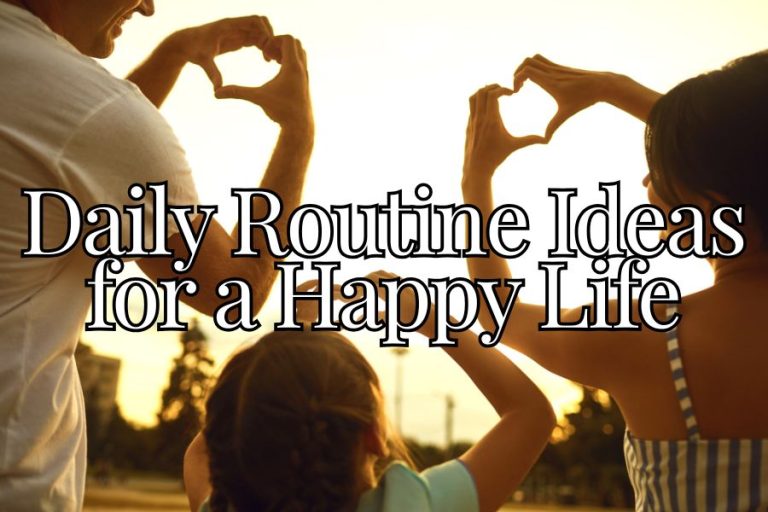 Daily Routine for a Happy Life