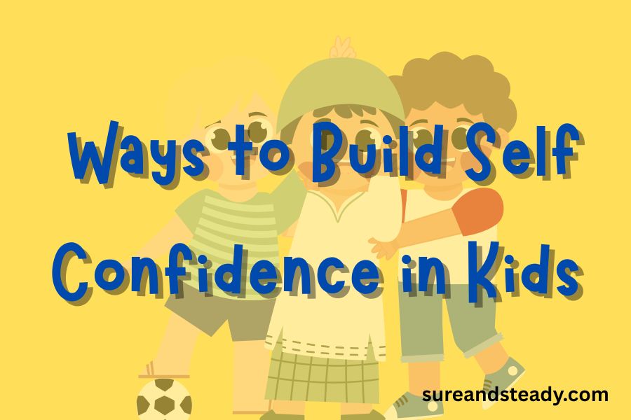 ways to build self confidence in kids