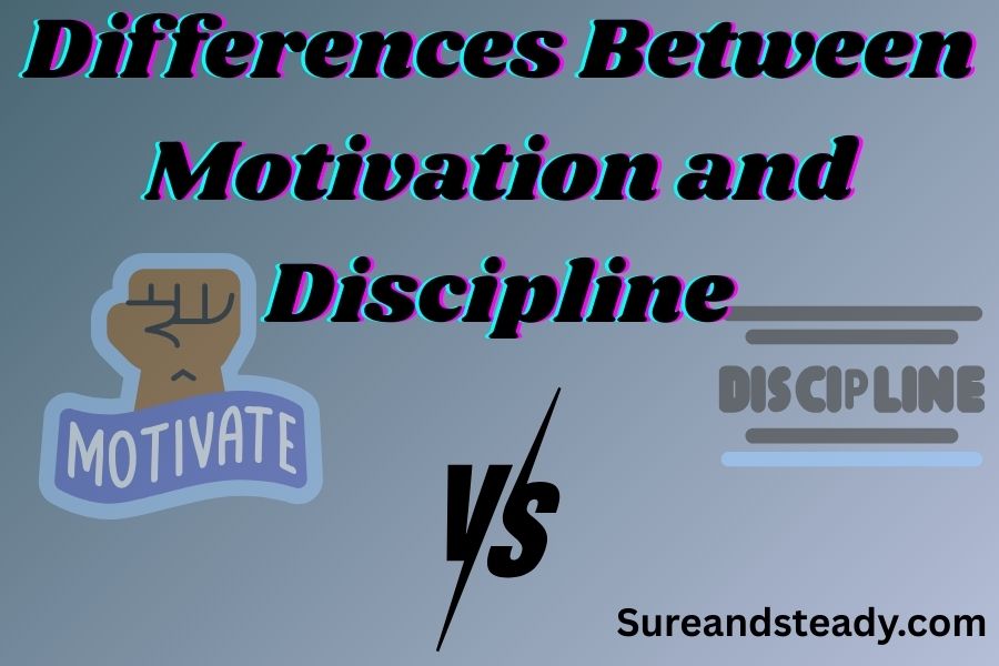 10 Differences Between Motivation and Discipline