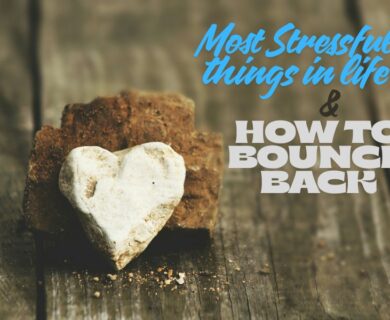 Most Stressful Things in Life and How to Bounce Back